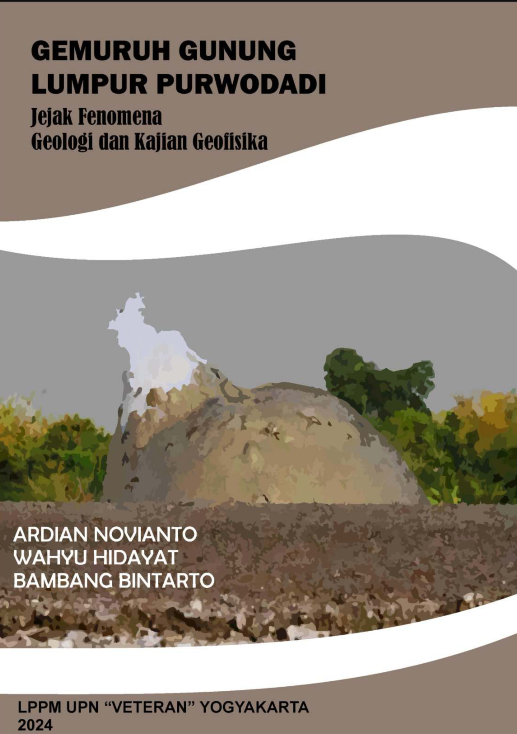 Cover Buku Gemuruh Gunung Lumpur Purwodadi: Jejak Fenomena Geologi dan Kajian Geofisika